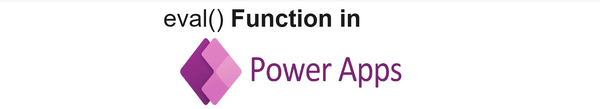 Power App - Eval Function